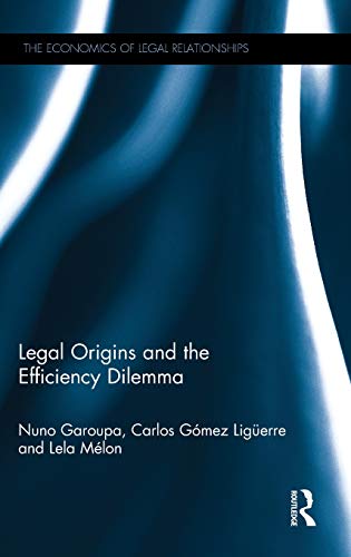 Legal Origins and the Efficiency Dilemma (The Economics of Legal Relationships)
