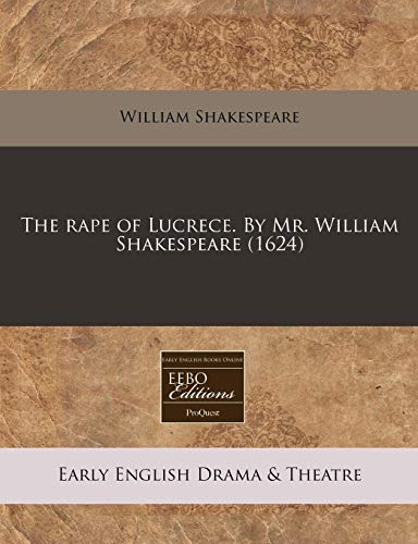 The rape of Lucrece. By Mr. William Shakespeare