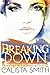 Breaking Down (The Breaking Series)