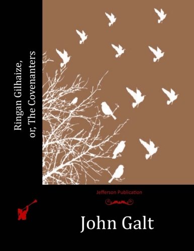 Ringan Gilhaize: or The Covenanters