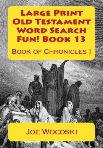 Large Print Old Testament Word Search Fun! Book 13: Book of Chronicles I (Bible Word Search Books - Large Print Old Testament)