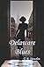 Delaware Blues by T.R. Dowden