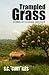 Trampled Grass v.1.2: Stories of Courage and Hope