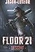 FLOOR 21: Descent (The Tower Legacy)
