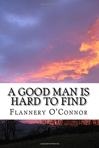 A Good Man is Hard to Find