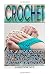 Crochet: 10 Amazing Project...