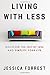 Living With Less: Discover ...