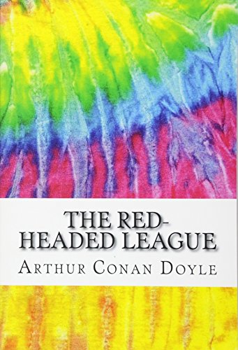 The Red-Headed League: Includes MLA Style Citations for Scholarly Secondary Sources, Peer-Reviewed Journal Articles and Critical Essays