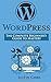 WordPress: The Complete Beg...