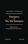 Emergence of the 'Me' Enterprise: A Blueprint for Leadership in the 21st Century