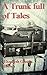 A trunk full of tales