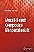 Metal-Based Composite Nanomaterials