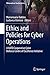 Ethics and Policies for Cyber Operations: A NATO Cooperative Cyber Defence Centre of Excellence Initiative (Philosophical Studies Series, 124)