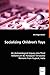 Socializing Children's Toys: An Archaeological Inquiry into Third Millennium BC Harappan Terracotta Remains from Gujarat, India