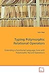 Typing Polymorphic Relational Operators: Extending a Functional Language Core with Polymorphic Record Operations