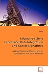 Microarray Gene Expression Data Integration andCancer Signatures: A Novel Statistical Method and its Applications toCancer Research