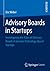 Advisory Boards in Startups...