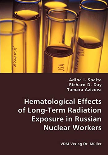 Hematological Effects of Long-Term Radiation Exposure in Russian Nuclear Workers (Paperback)