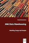 XML Data Warehousing: Modeling, Design and Analysis XML Data Warehousing: Modeling, Design and Analysis