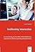 Facilitating Interaction by John J. Doherty