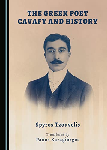 The Greek Poet Cavafy and History (Hardcover)
