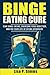 Binge Eating Cure: Overcome...