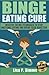 Binge Eating Cure: Intuitiv...