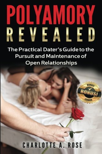 Polyamory Revealed: A Practical Dater's Guide to the Pursuit & Maintenance of Open Relationships (Paperback)