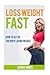 Loss Weight Fast: How to se...