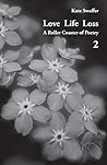Love Life Loss - A Roller Coaster of Poetry Volume 2: Days with Dementia