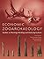 Economic Zooarchaeology: Studies in Hunting, Herding and Early Agriculture