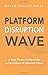 Platform Disruption Wave