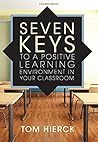 Seven Keys to a Positive Learning Environment in Your Classroom