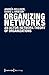 Organizing Networks: An Actor-Network Theory of Organizations