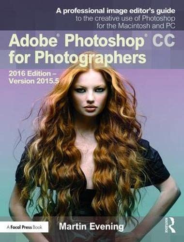 Adobe Photoshop CC for Photographers: 2016 Edition ― Version 2015.5 (Paperback)