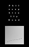 Philosophically Dead: short stories, poems, and photos