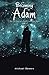 Becoming Adam: The True Sto...
