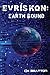 Earth Bound (Evriskon #2)