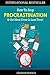 How To Stop Procrastination & Get More Done In Less Time!