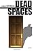 Dead Spaces