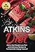Atkins Diet: Atkins Diet We...