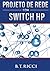 Projeto de Rede com Switch HP by B T Ricci