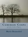 Common Cents: A Simple Guide to Making, Managing and Saving Money