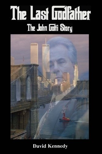 The Last Godfather: The John Gotti Story (Paperback)