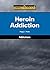Heroin Addiction (Compact Research: Addictions)