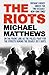 The Riots: The police fight for the streets during the UK's deadly 2011 riots