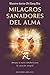 Milagros sanadores del alma (Espiritualidad Y Vida Interior) (Spanish Edition)