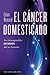 El Cancer Domesticado