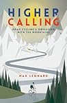 Higher Calling: Road Cycling's Obsession with the Mountains
