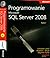 Programowanie Microsoft SQL Server 2008